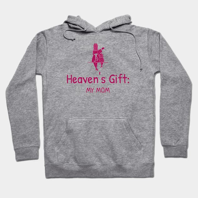 Heaven's Gift My Mom Christian Mothers Hoodie by Wo:oM Atelier